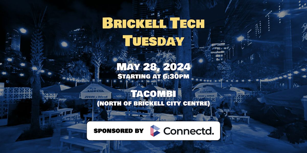 Brickell Tech Tuesday returns on May 28, 2024