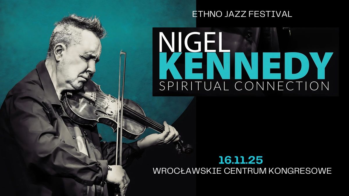 NIGEL KENNEDY \u201cSpiritual Connection\u201d we Wroc\u0142awiu!