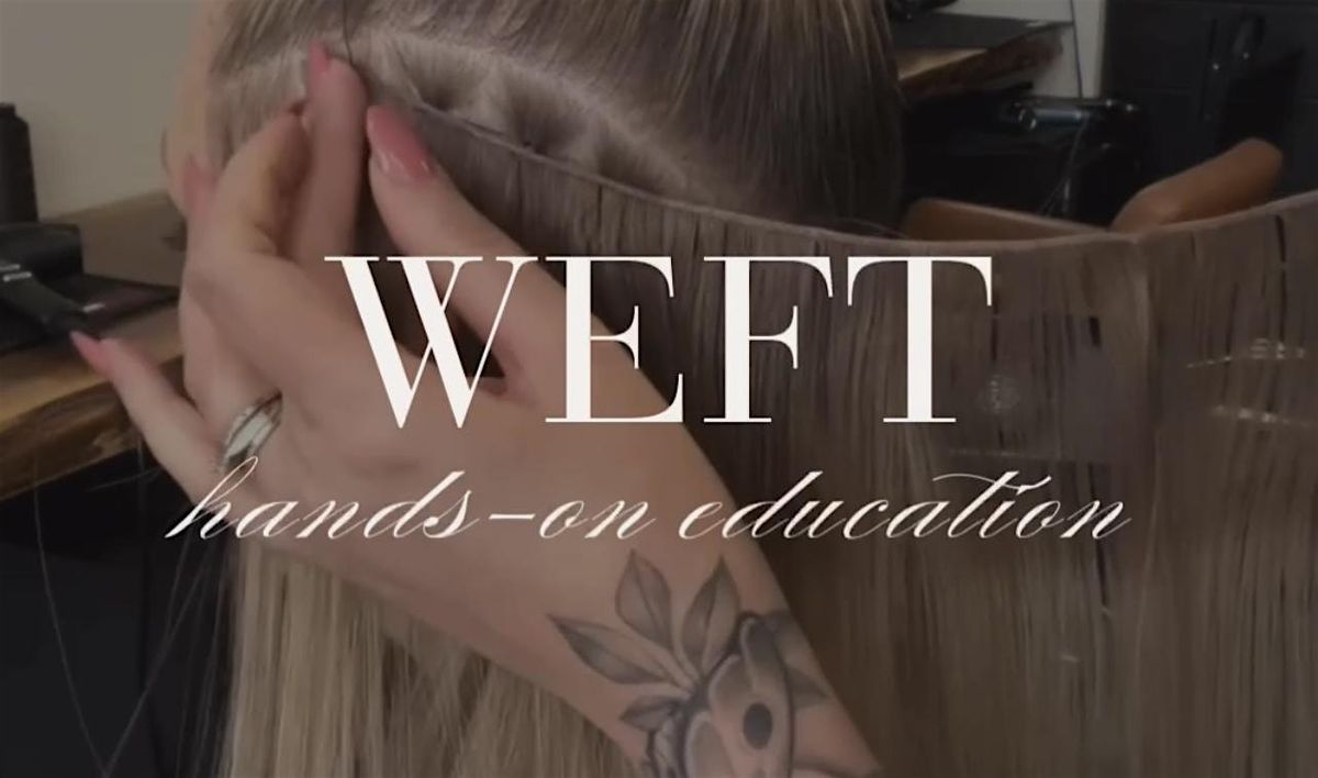 WEFT + K-TIP  EXTENSIONS HANDS-ON CLASS TORONTO, ON