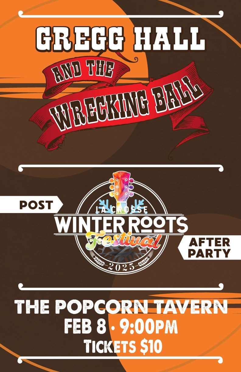 Gregg Hall and the Wrecking Ball-Post Winter Roots party!