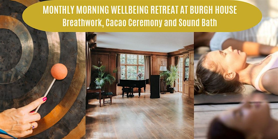 Wellbeing Retreat \u2013 Meditation with Breath, Cacao Ceremony and Sound Bath