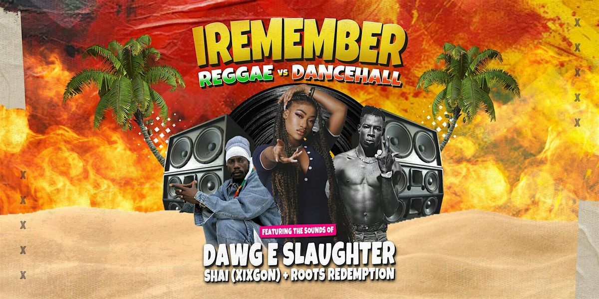 IREMEMBER (Reggae vs Dancehall)