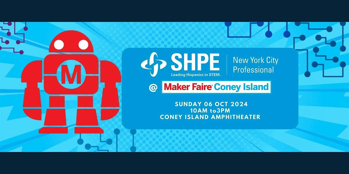 SHPE-NYC at CONEY ISLAND MAKER FAIRE