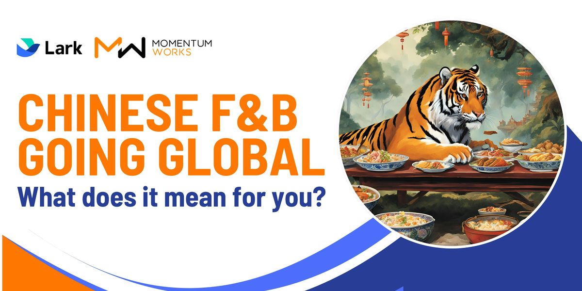 Chinese F&B going global - what does it mean for you?