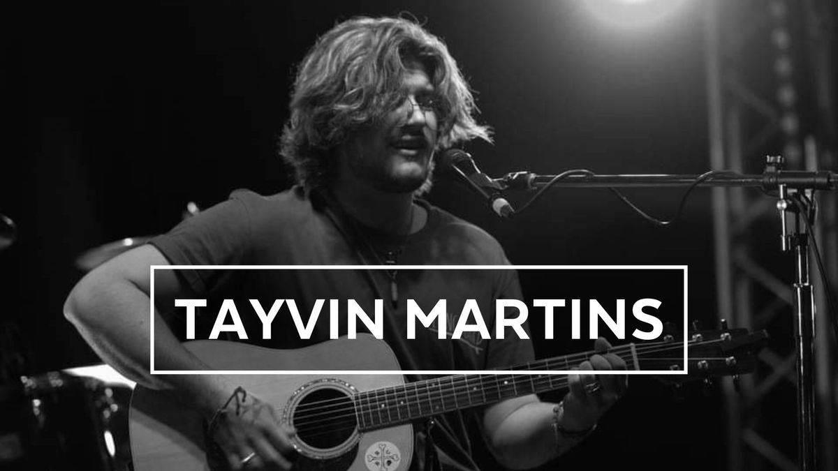 LIVE MUSIC | TAYVIN MARTINS