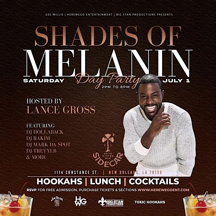 SHADES OF MELANIN DAY PARTY HOSTED BY LANCE GROSS SAT JULY 1st @ SIDECAR