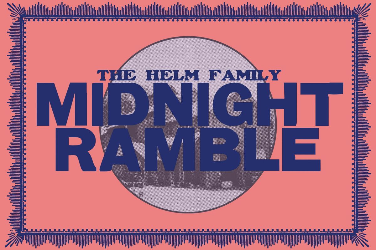 Helm Family Midnight Ramble 