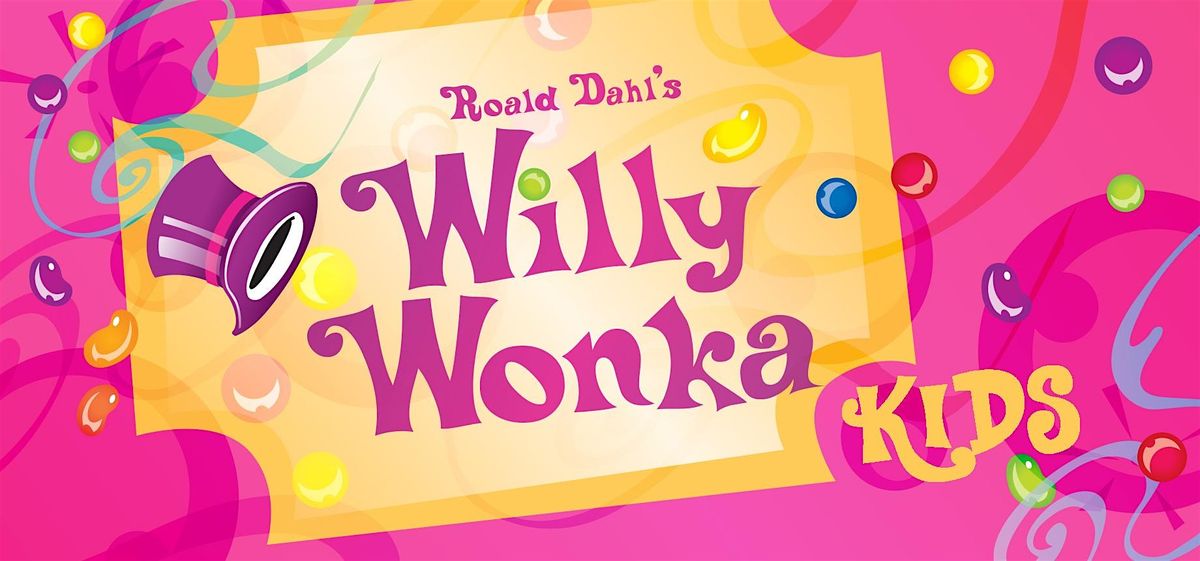 Willy Wonka Kids! Children's Theater Camp - July 2024!