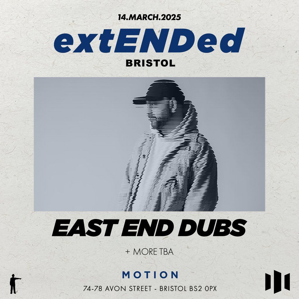 extENDed Bristol: East End Dubs + More TBA