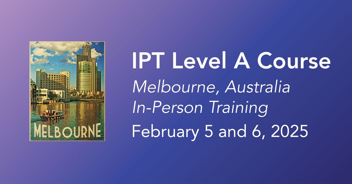 IPT Level A Course - Melbourne, Australia