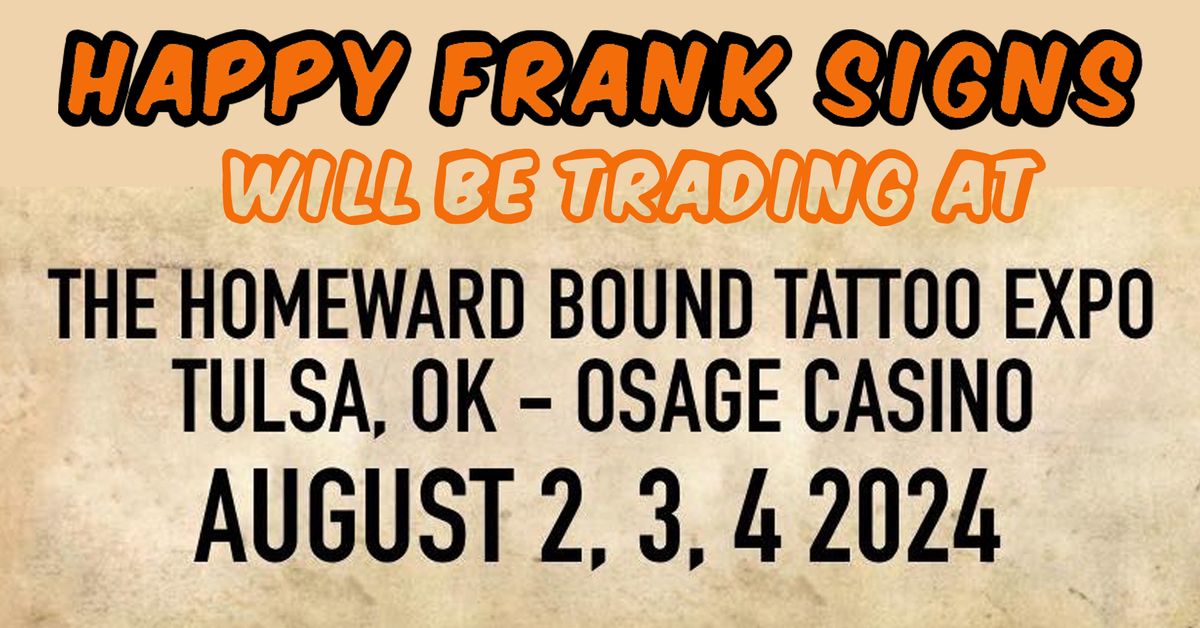 Happy Frank Signs @ Homeward Bound Tattoo Expo