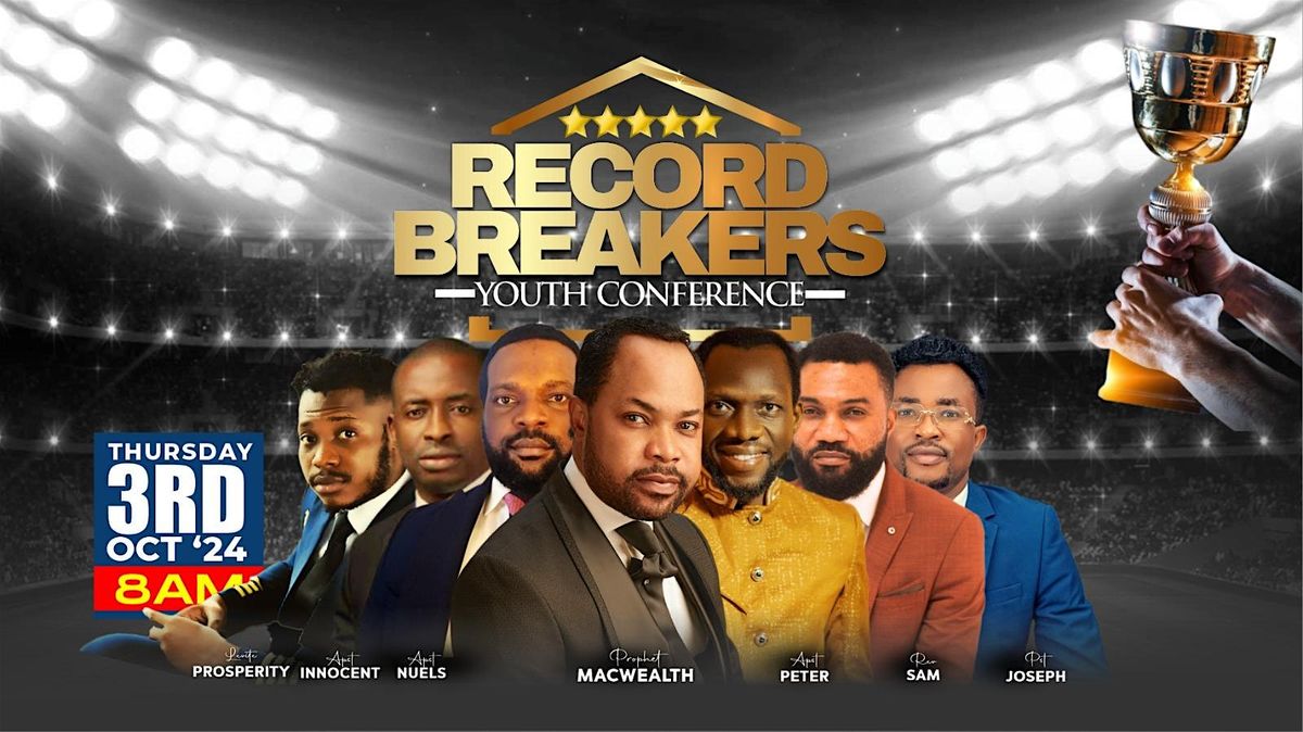 Record Breakers Youth Conference with Prophet Isaiah Macwealth