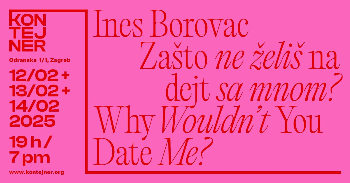 KONTEJNER predstavlja: Ines Borovac "Za\u0161to ne \u017eeli\u0161 na dejt sa mnom?" | 12\u201314\/2\/2025