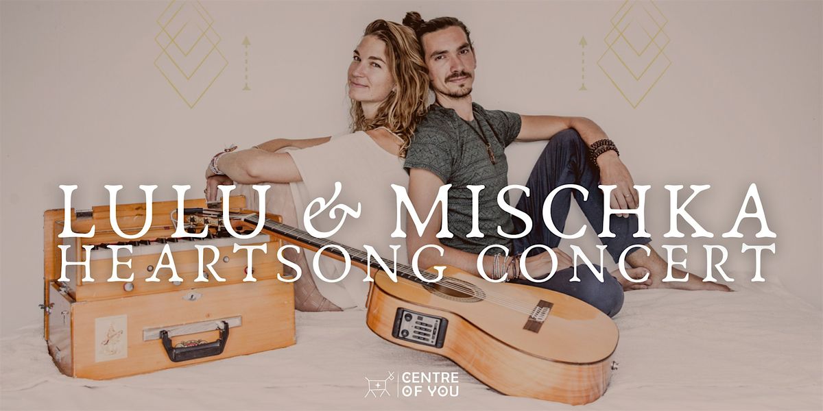 Lulu & Mischka Heartsong Concert: Mantra, Music and Community Magic.