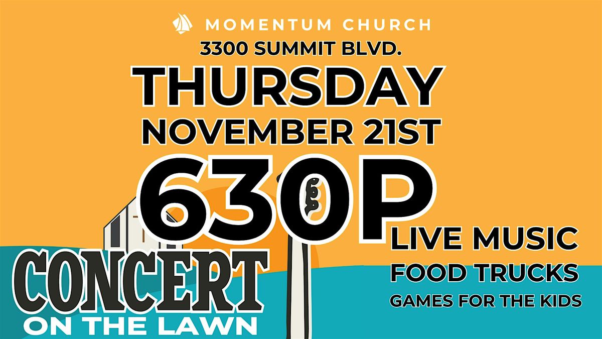 Concert on the Lawn! Thursday - November 21st 630P