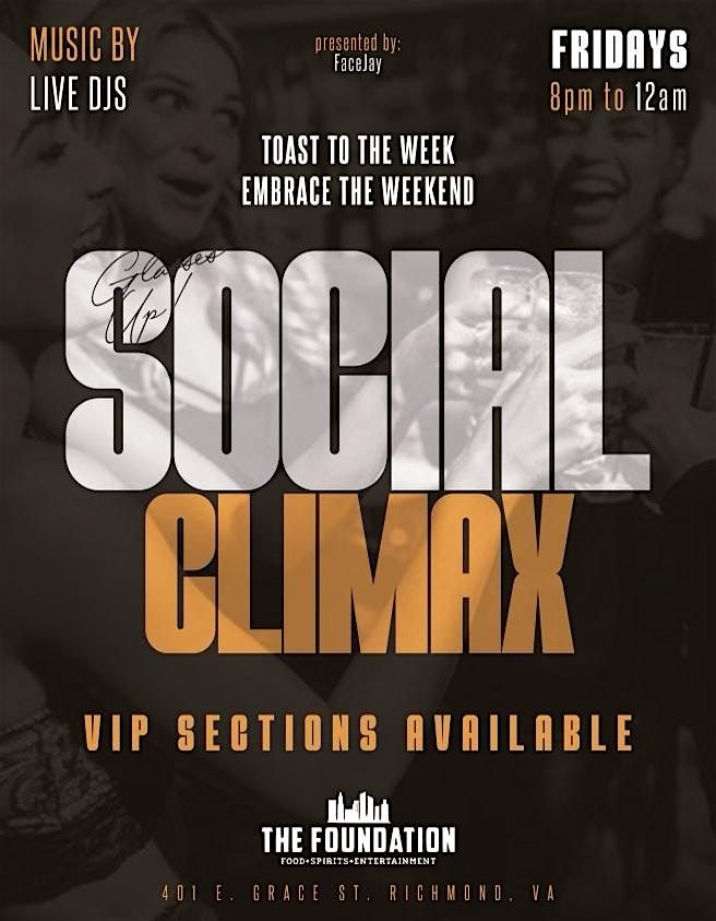 Friday The Social Climax ( Rush Hour 6 til 8pm & Wine Down 8pm til 12am)