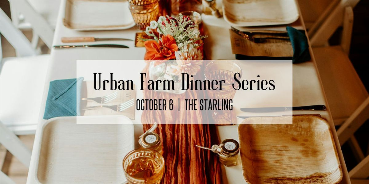 Urban Farm Dinner Series - October 6