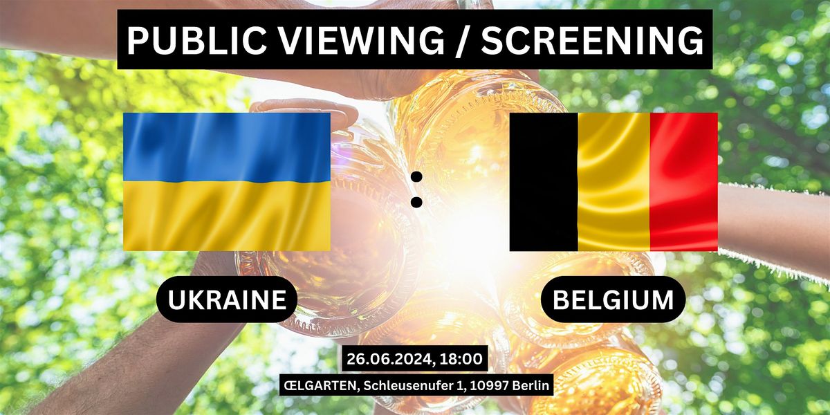 Public Viewing\/Screening: Ukraine  vs. Belgium