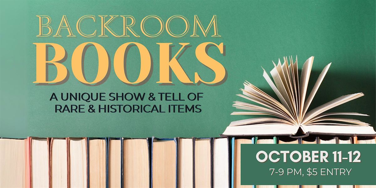 Backroom Books: A Unique Show & Tell of Rare & Historical Items