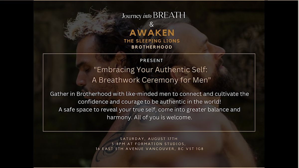 Embracing Your Authentic Self. A Breathwork Ceremony for Men