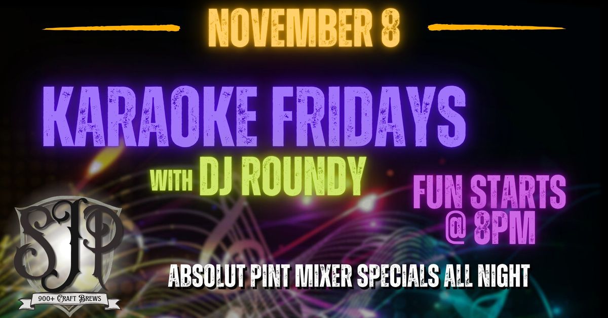 Karaoke Fridays w\/ DJ Roundy