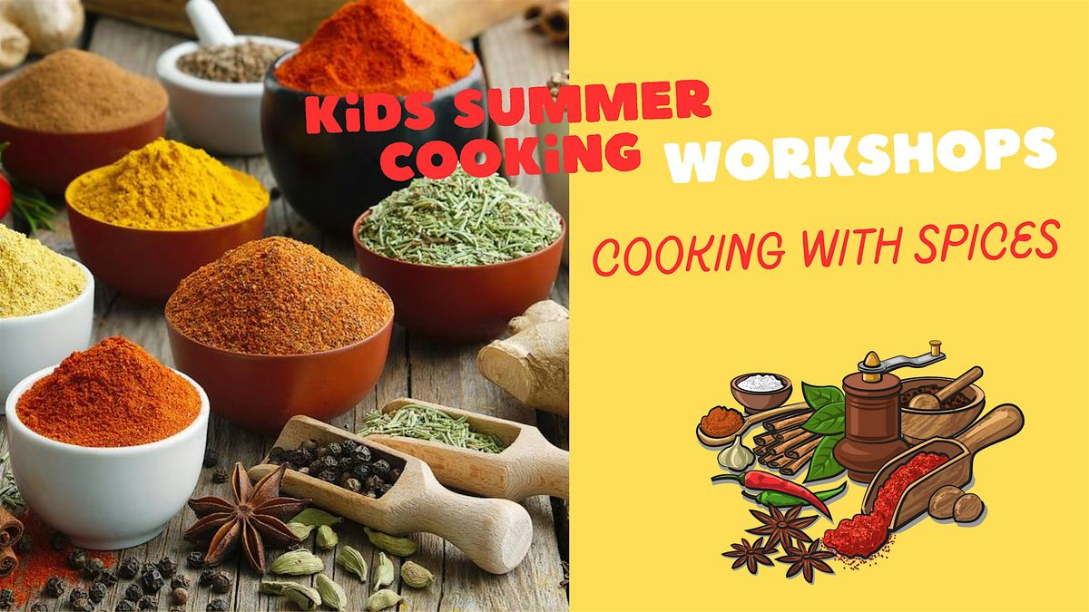 Kids Summer Cooking Workshop: Cooking with Spices