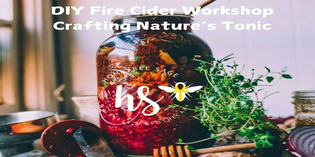 DIY Fire Cider Workshop: Crafting Nature's Tonic