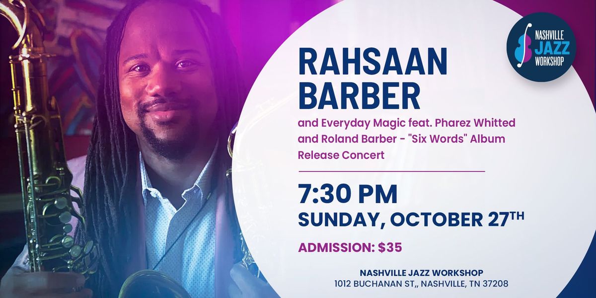 Rahsaan Barber and Everyday Magic feat. Pharez Whitted and Roland Barber \u2013 \u201cSix Words\u201d Album Release