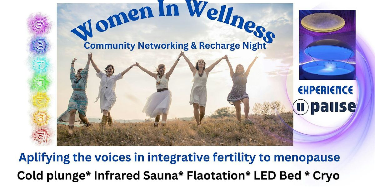 Women in Wellness : Community Networking, Healing  & Recharge Night @ PAUSE