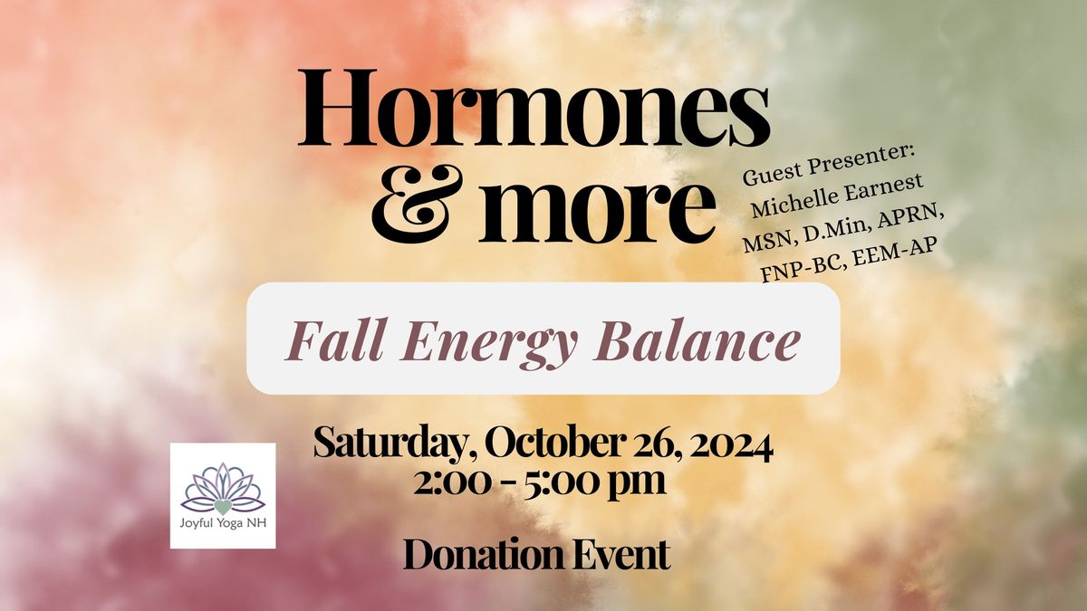 Fall Energy Balance ~ Hormones & More!