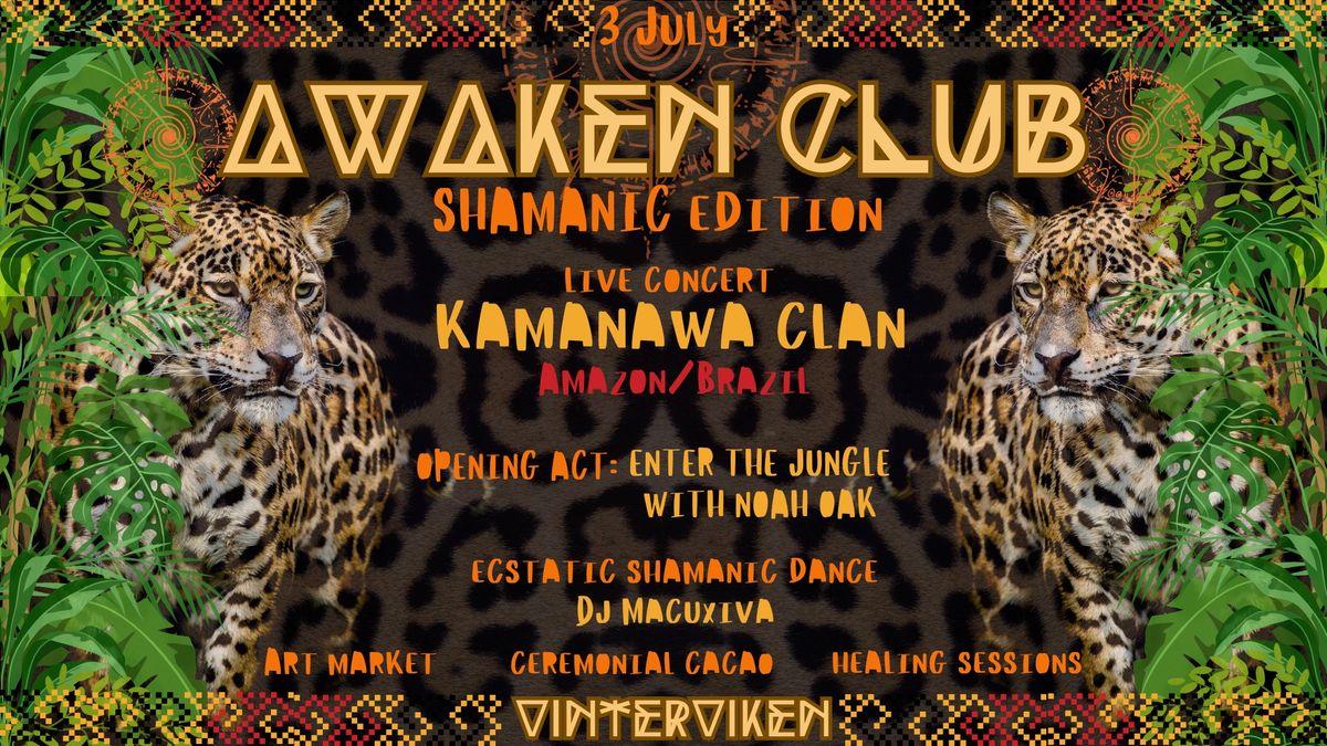 AWAKEN CLUB - Shamanic Edition - Live Ceremonial Concert KAMANAWA CLAN from Amazon\/Brazil