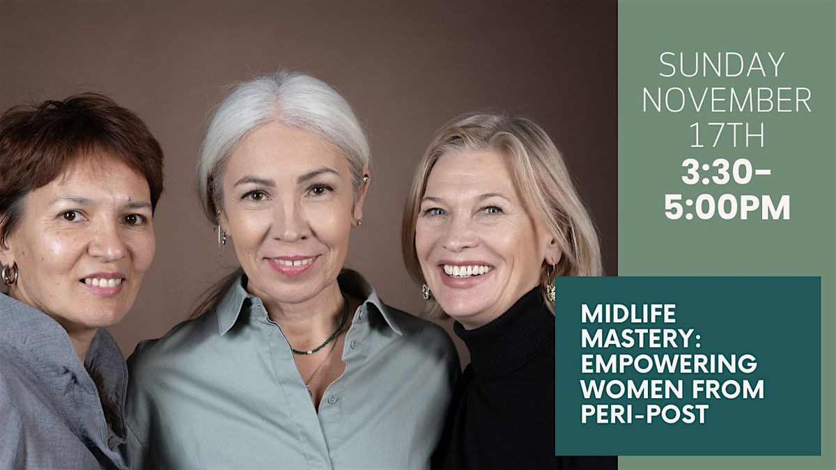 Midlife Mastery: Empowering Women from Peri - Post