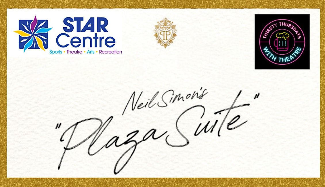 Thirsty Thursdays with Theatre presents: Neil Simon\u2019s \u201cPlaza Suite\u201d