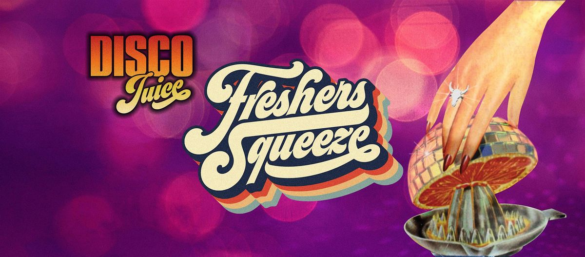 Disco Juice - Freshers Squeeze!