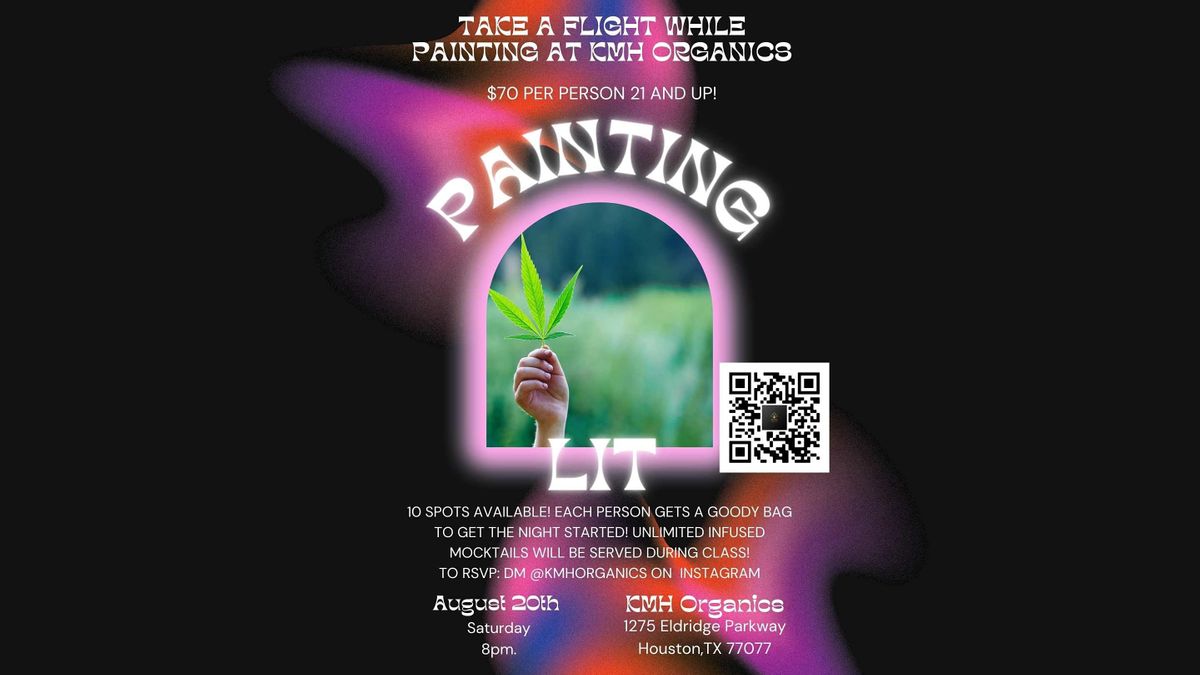 PAINTING LIT! Come get LIT while PAINTING. INFUSED DRINKS and GOODIES