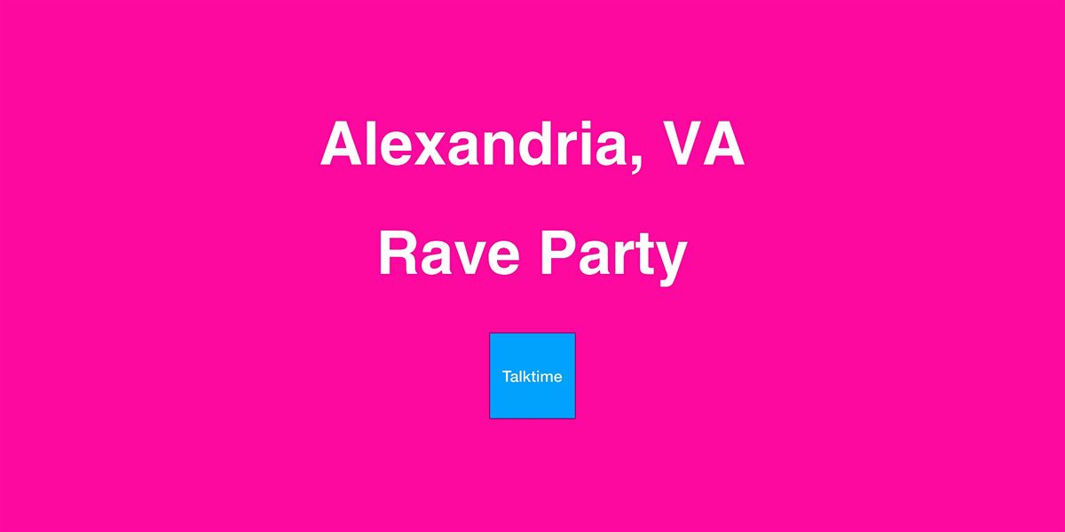 Rave Party - Alexandria