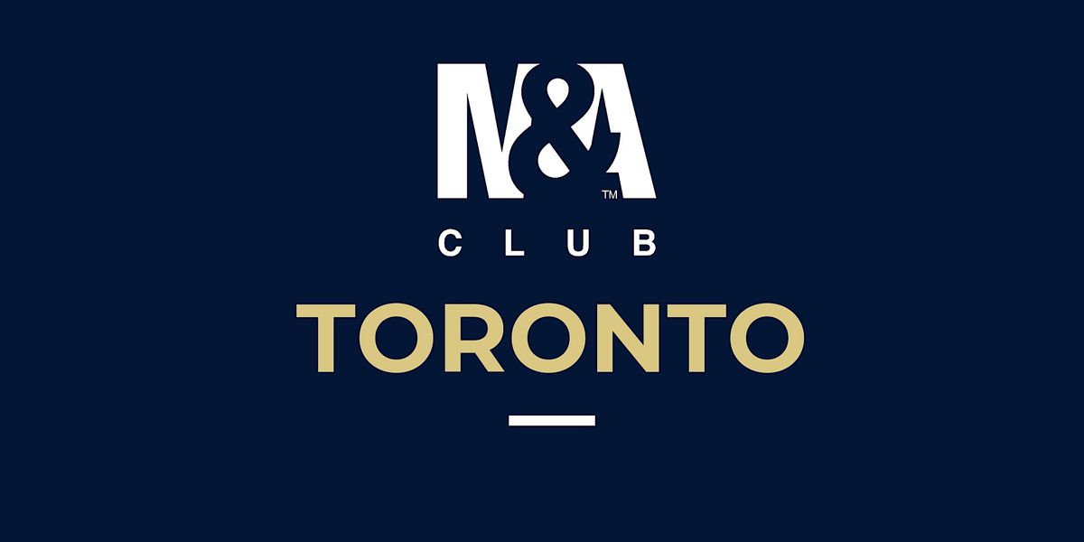 Toronto M&A Club: May 2, 2024