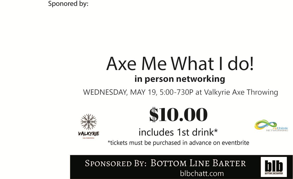 Axe me what I do.... In person networking