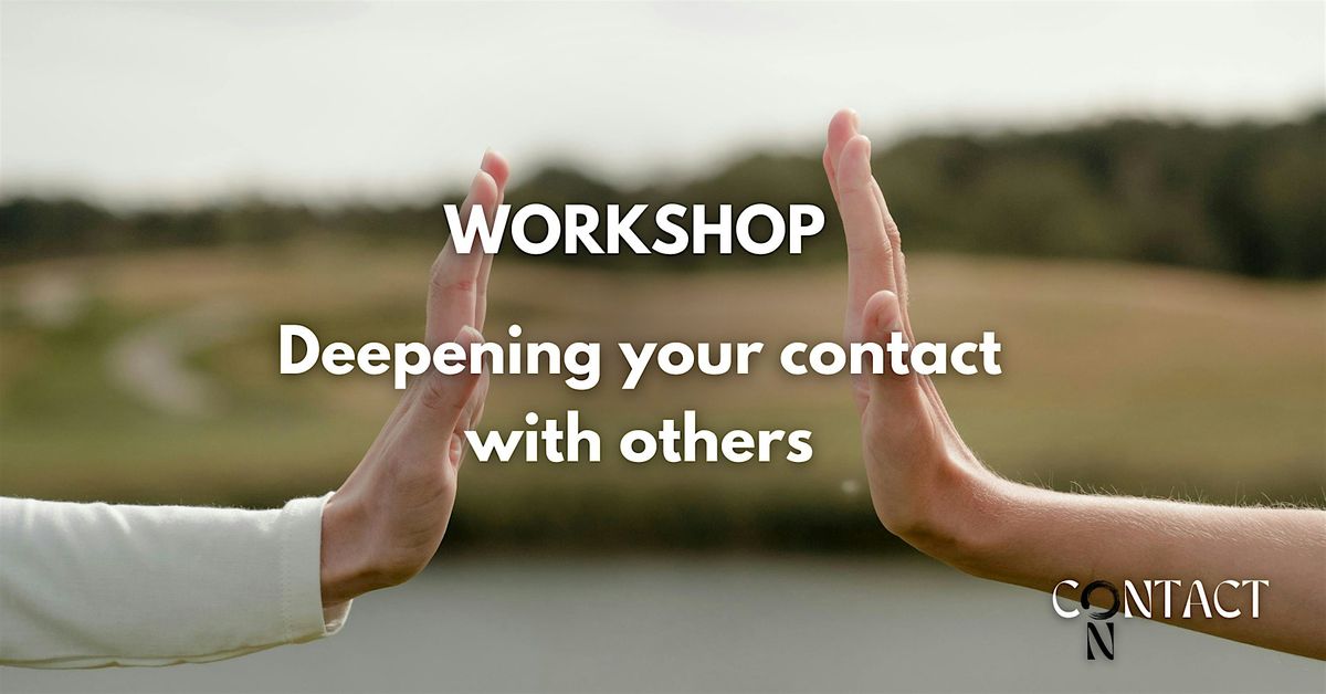 Workshop - Deepening your contact with others