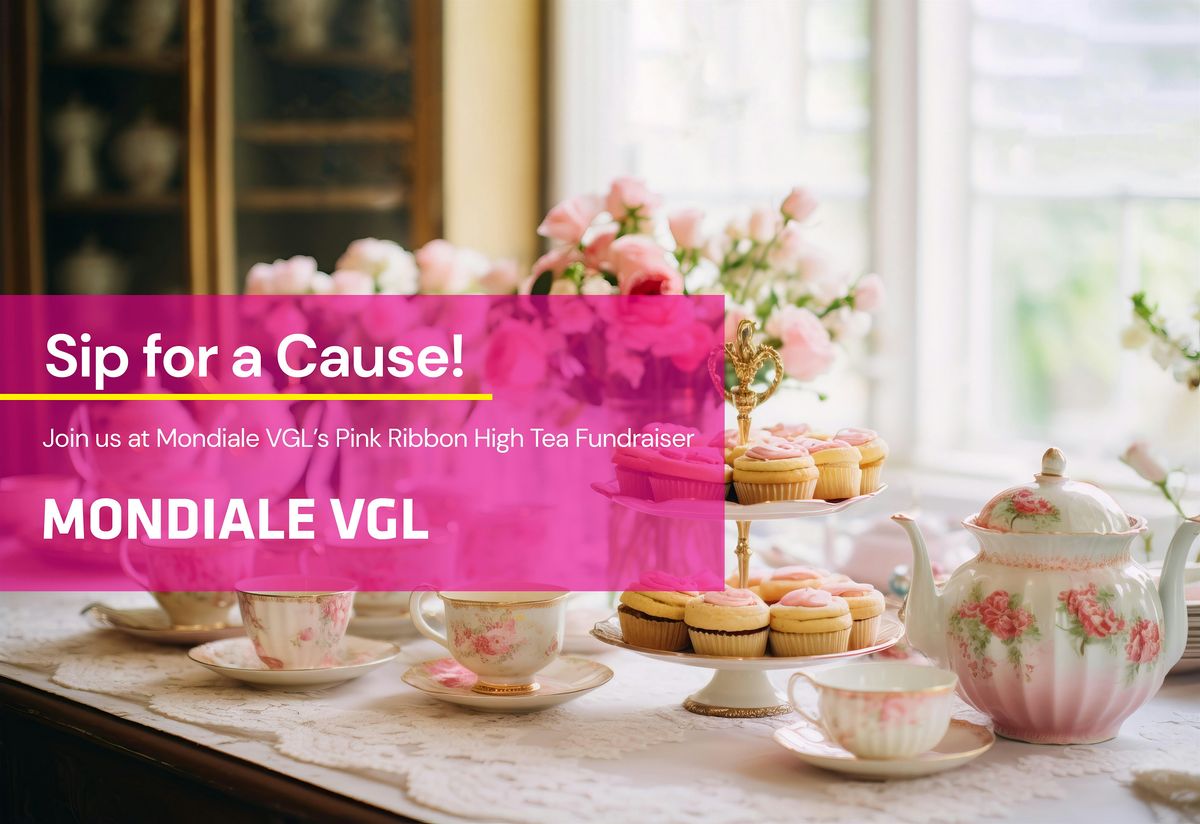 Session 2 - Sip for a Cause! Mondiale VGL\u2019s Pink Ribbon High Tea Fundraiser