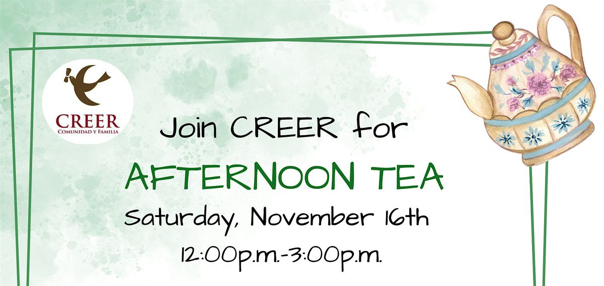 CREER Afternoon Tea