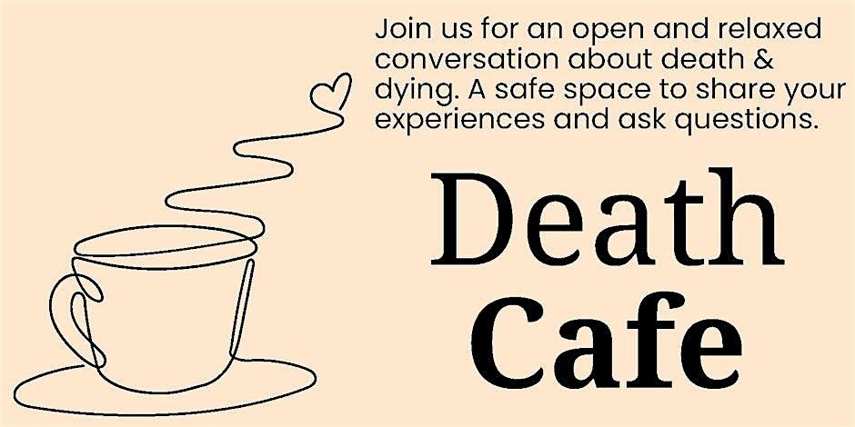 Death Cafe  - Tea Gardens