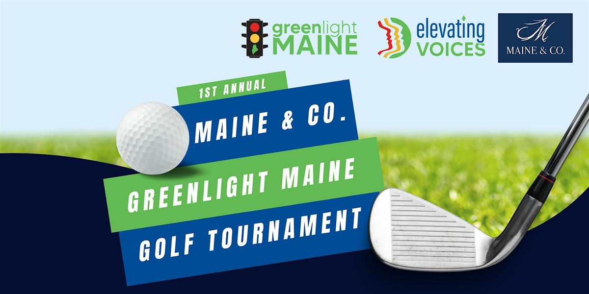First Annual Maine & Co\/Greenlight Maine Golf Tournament