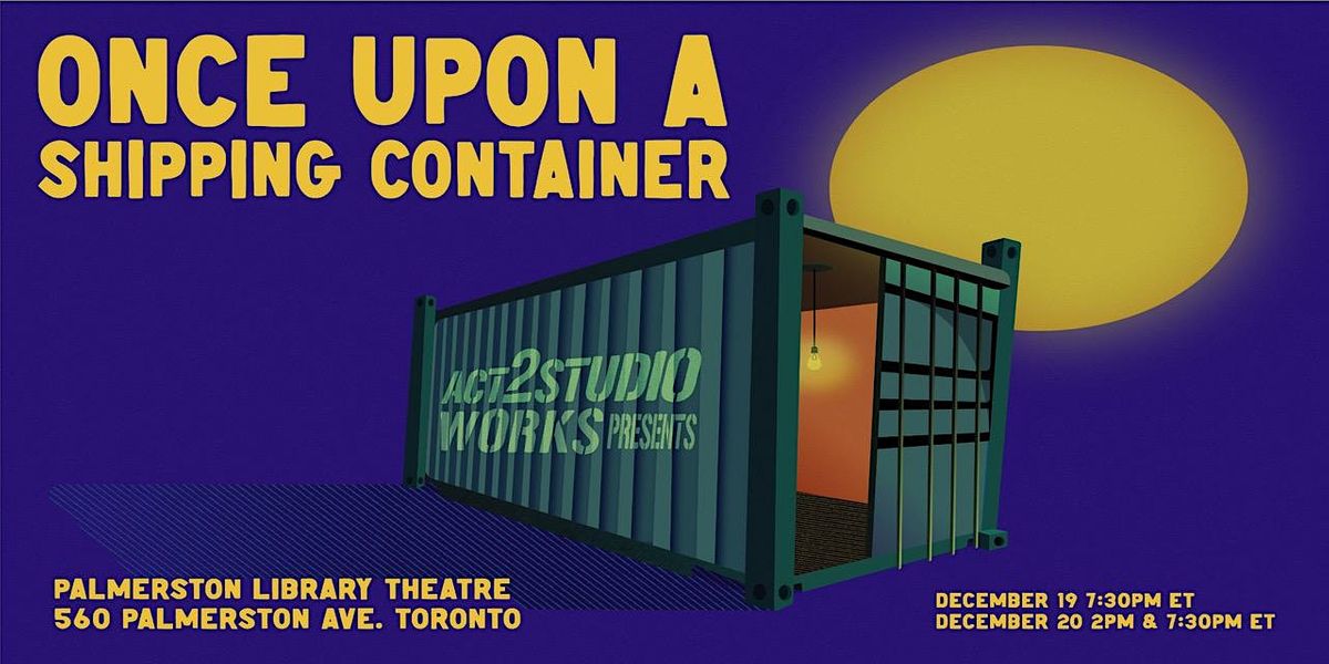 ONCE UPON A SHIPPING CONTAINER