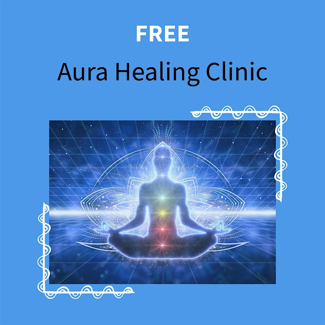 FREE Aura Healing Clinic (online)