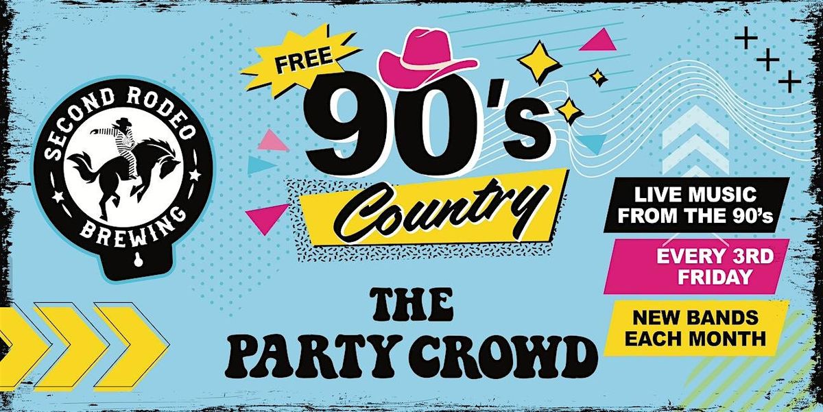 90's Country LIVE @ Second Rodeo Brewing - THE PARTY CROWD