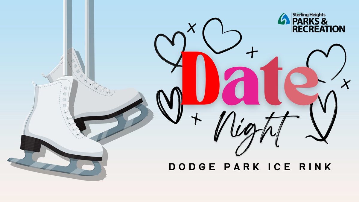 Date Night at the Dodge Park Ice Rink