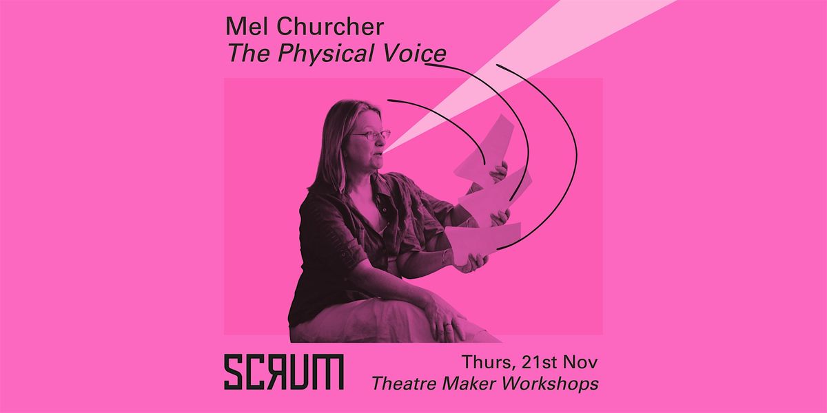 The Physical Voice with Mel Churcher