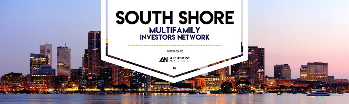 South Shore Multifamily Investors Network!