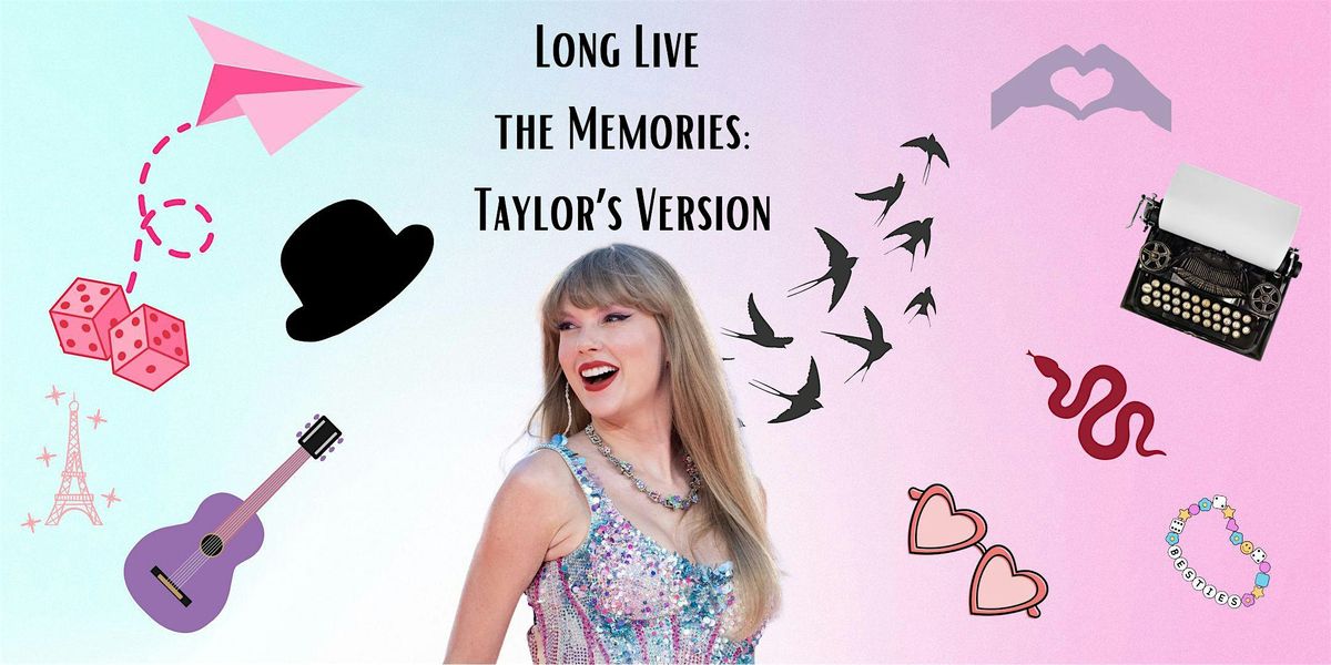 Long Live The Memories: Taylor's Version